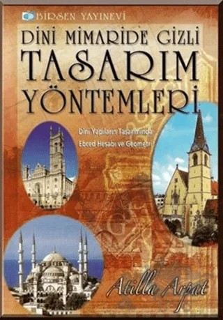 Dini Mimaride Gizli Tasarım Yöntemleri – Atilla Arpat – Birsen Yayınevi kitap kapağı