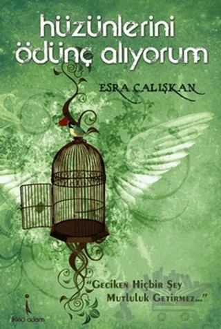 Hüzünlerini Ödünç Alıyorum – Esra Çalışkan – İkinci Adam Yayınları kitap kapağı