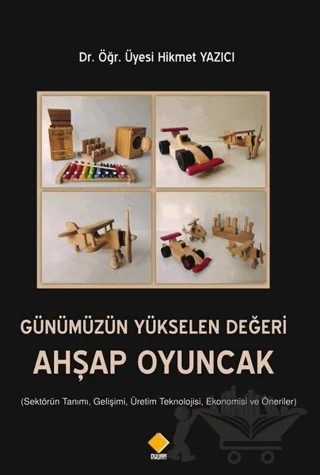 Günümüzün Yükselen Değeri Ahşap Oyuncak – Hikmet Yazıcı – Duvar Kitabevi kitap kapağı