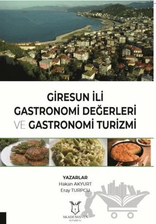 Giresun İli Gastronomi Değerleri ve Gastronomi Turizmi – Eray Turpcu, Hakan Akyurt – Akademisyen Kitabevi kitap kapağı