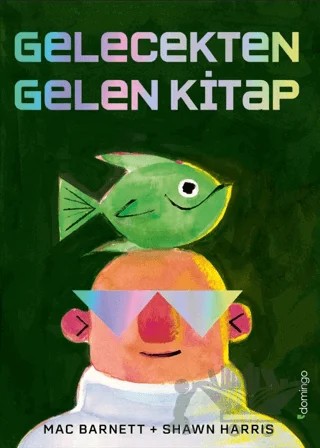 Gelecekten Gelen Kitap – Mac Barnett, Shawn Harris – Domingo Yayınevi kitap kapağı