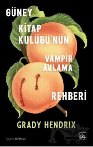 Güney Kitap Kulübü’nün Vampir Avlama Rehberi – Grady Hendrix – İthaki Yayınları kitap kapağı