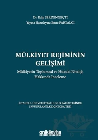 Mülkiyet Rejiminin Gelişimi - Mülkiyetin Toplumsal ve Hukuki Niteliği Hakkında İnceleme – Edip Serdengeçti – On İki Levha Yayınları kitap kapağı