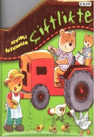 Sevimli Hayvanlar - Çiftlikte – Kolektif – Çiçek Yayıncılık kitap kapağı