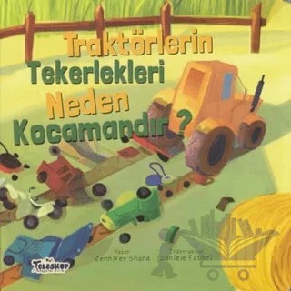 Traktörlerin Tekerlekleri Neden Kocamandır? – Jennifer Shand – Teleskop Popüler Bilim kitap kapağı