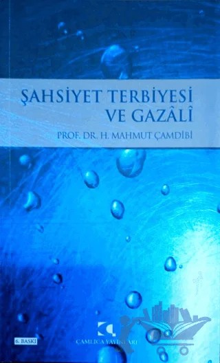 Şahsiyet Terbiyesi ve Gazali – Mahmut Çamdibi – Çamlıca Yayınları kitap kapağı