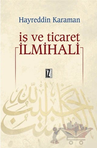 İş ve Ticaret İlmihali – Hayreddin Karaman – İz Yayıncılık kitap kapağı