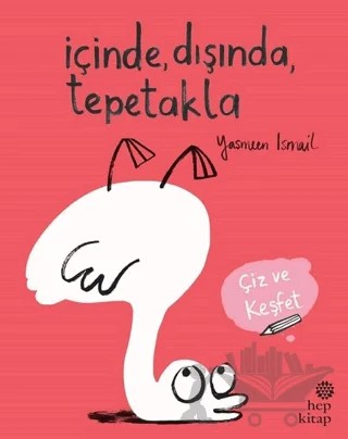 İçinde, Dışında, Tepetakla – Yasmeen Ismail – Hep Kitap kitap kapağı
