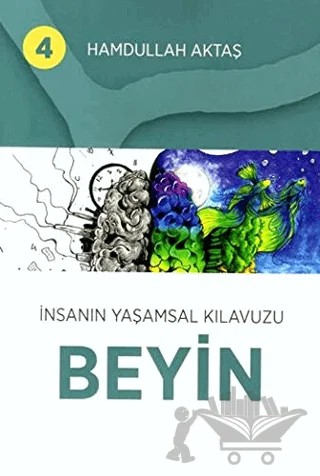 İnsanın Yaşamsal Kılavuzu Beyin 4 – Hamdullah Aktaş – Hamdullah Aktaş Yayınları kitap kapağı