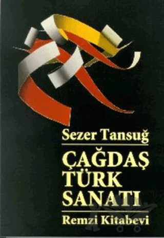 Çağdaş Türk Sanatı – Sezer Tansuğ – Remzi Kitabevi kitap kapağı
