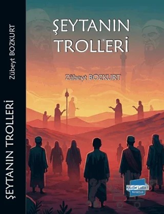 Şeytanın Trolleri – Zübeyt Bozkurt – Kalem Lügat Yayıncılık kitap kapağı