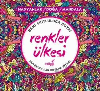 Renkler Ülkesi: Hayvanlar - Doğa - Mandala – Kolektif – İndigo Kitap kitap kapağı