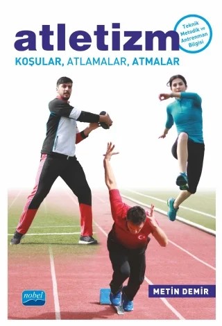 ATLETİZM Koşular, Atlamalar, Atmalar – Metin Demir – Nobel Akademik Yayıncılık kitap kapağı