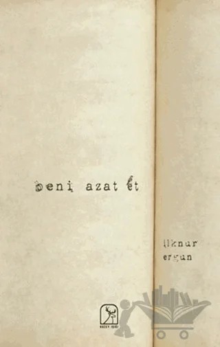 Beni Azat Et – İlknur Ergün – Kuzey Işığı Yayınları kitap kapağı