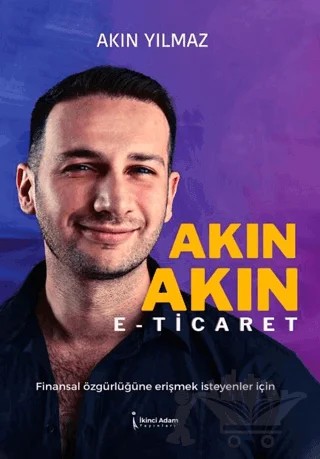 Akın Akın E-ticaret – Akın Yılmaz – İkinci Adam Yayınları kitap kapağı