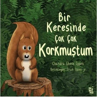 Bir Keresinde Çok Korkmuştum – Chandra Ghosh Ippen – Diyojen Yayıncılık kitap kapağı