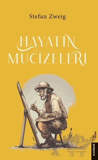 Hayatın Mucizeleri – Stefan Zweıg – Orion Yayınevi kitap kapağı