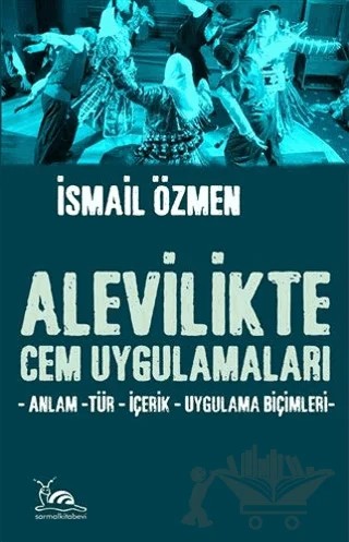 Alevilikte Cem Uygulamaları – İsmail Özmen – Sarmal Kitabevi kitap kapağı