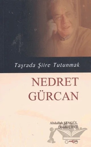 Nedret Gürcan - Taşrada Şiire Tutunmak – Abdullah Şengül, Döndü Çifci – Akçağ Yayınları kitap kapağı