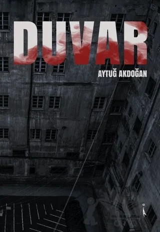 Duvar – Aytuğ Akdoğan – İkinci Adam Yayınları kitap kapağı