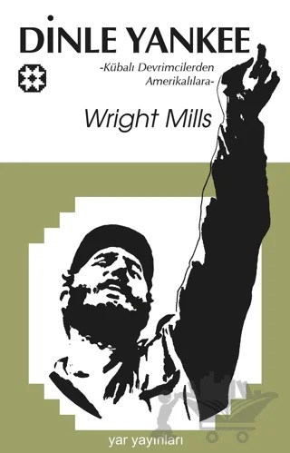 Dinle Yankee – Wright Mills – Yar Yayınları kitap kapağı