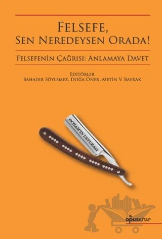 Felsefe, Sen Neredeysen Orada – Kolektif – Opus Kitap kitap kapağı