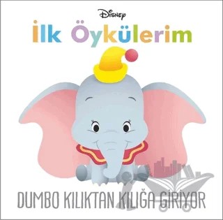 Dumbo Kılıktan Kılığa Giriyor - İlk Öykülerim – Kolektif – Doğan Egmont Yayıncılık kitap kapağı
