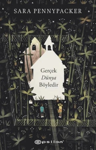 Gerçek Dünya Böyledir – Sara Pennypacker – Epsilon Yayınevi kitap kapağı