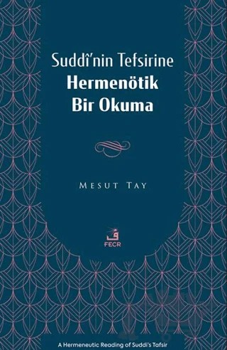Suddî’nin Tefsirine Hermenötik Bir Okuma – Mesut Tay – Fecr Yayınları kitap kapağı