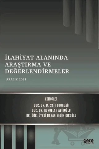 İlahiyat Alanında Araştırma ve Değerlendirmeler - Aralık 2021 – Nurullah Agitoğlu, Hasan Selim Kıroğlu, M. Sait Uzundağ – Gece Kitaplığı kitap kapağı