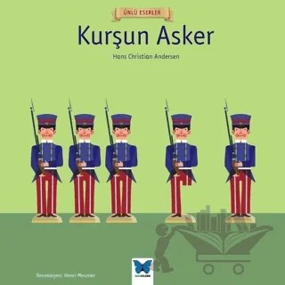 Kurşun Asker – Hans Chrıstıan Andersen – Mavi Kelebek Yayınları kitap kapağı