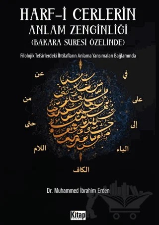 Harf-i Cerlerin Anlam Zenginliği Bakara Suresi Özelinde Filolojik Tefsirlerdeki İhtilafların Anlama Yansımaları Bağlamında – Muhammed İbrahim Erden – Kitap Dünyası Yayınları kitap kapağı
