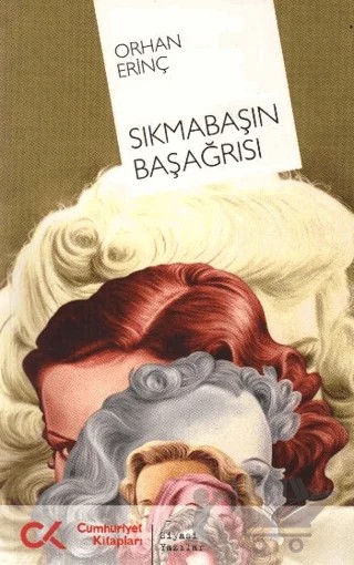 Sıkmabaşın Başağrısı – Orhan Erinç – Cumhuriyet Kitapları kitap kapağı
