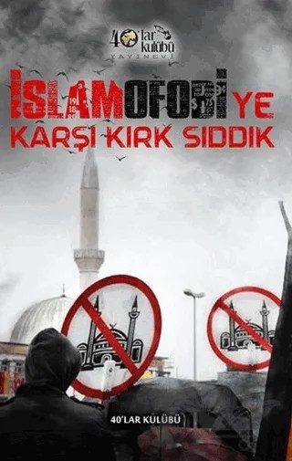 İslamofobiye Karşı Kırk Sıddık – Kolektif – 40’lar Kulübü Yayınevi kitap kapağı