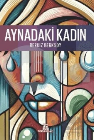 Aynadaki Kadın – Berkiz Berksoy – Toplumsal Kitap kitap kapağı