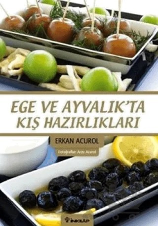 Ege ve Ayvalık’ta Kış Hazırlıkları – Erkan Acurol – İnkılap Kitabevi kitap kapağı