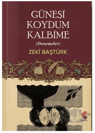 Güneşi Koydum Kalbime – Zeki Baştürk – Klaros Yayınları kitap kapağı