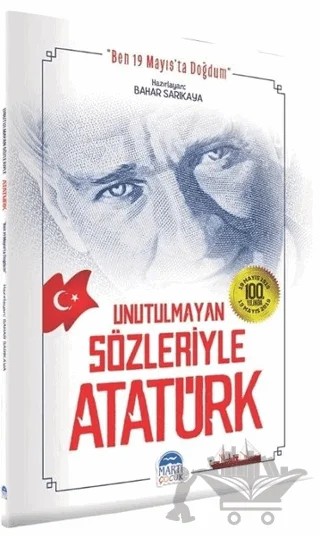 Unutulmayan Sözleriyle Atatürk – Bahar Sarıkaya – Martı Çocuk Yayınları kitap kapağı