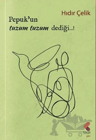 Pepuk'un tuzum, tuzum dediği...! – HIDIR ÇELİK – Klaros Yayınları kitap kapağı