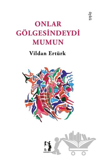 Onlar Gölgesindeydi Mumun – Vildan Ertürk – Metinlerarası Kitap kitap kapağı