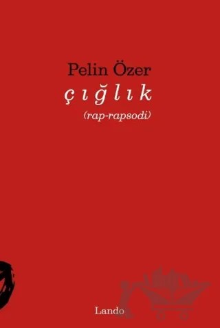 Çığlık (rap-rapsodi) – Pelin Özer – Lando Yayınları kitap kapağı