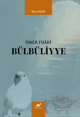 Ömer Fuadi Bülbüliyye – İlyas Yazar – Paradigma Akademi Yayınları kitap kapağı