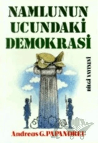 Namlunun Ucundaki Demokrasi – Andreas G. Papandreu – Bilgi Yayınevi kitap kapağı