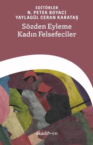 Sözden Eyleme Kadın Felsefeciler – Kolektif – Akademim Kitaplığı kitap kapağı