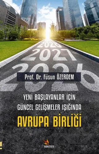 Yeni Başlayanlar İçin Güncel Gelişmeler Işığında Avrupa Birliği – Füsun Özerdem – Kriter Yayınları kitap kapağı