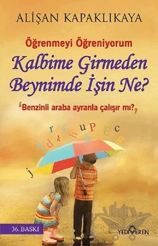 Kalbime Girmeden Beynimde İşin Ne? – Alişan Kapaklıkaya – Yediveren Yayınları kitap kapağı