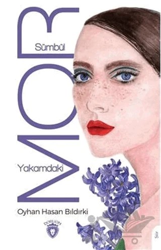 Yakamdaki Mor Sümbül – Oyhan Hasan Bıldırki – Dorlion Yayınları kitap kapağı