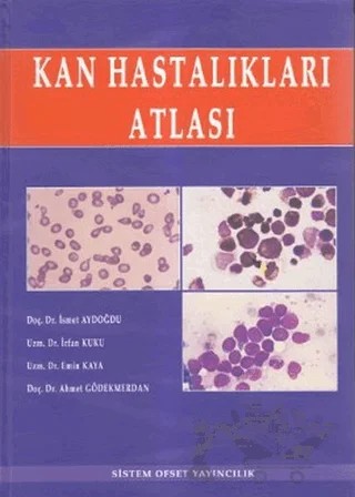 Kan Hastalıkları Atlası – Ahmet Gödekmerdan, Emin Kaya, İrfan Kuku, İsmet Aydoğdu – Palme Yayıncılık kitap kapağı