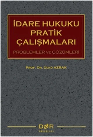 İdare Hukuku Pratik Çalışmaları – Ülkü Azrak – Der Yayınları kitap kapağı