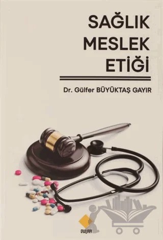 Sağlık Meslek Etiği – Gülfer Büyüktaş – Duvar Kitabevi kitap kapağı